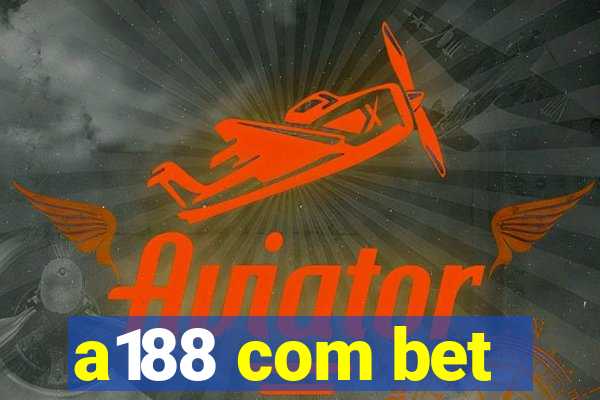 a188 com bet